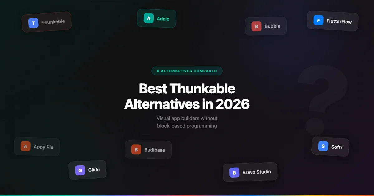 Les 8 meilleures alternatives à Thunkable en 2026