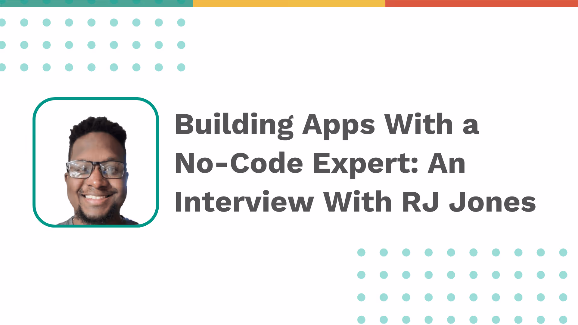 Travailler avec un expert No-Code : Entretien avec RJ Jones