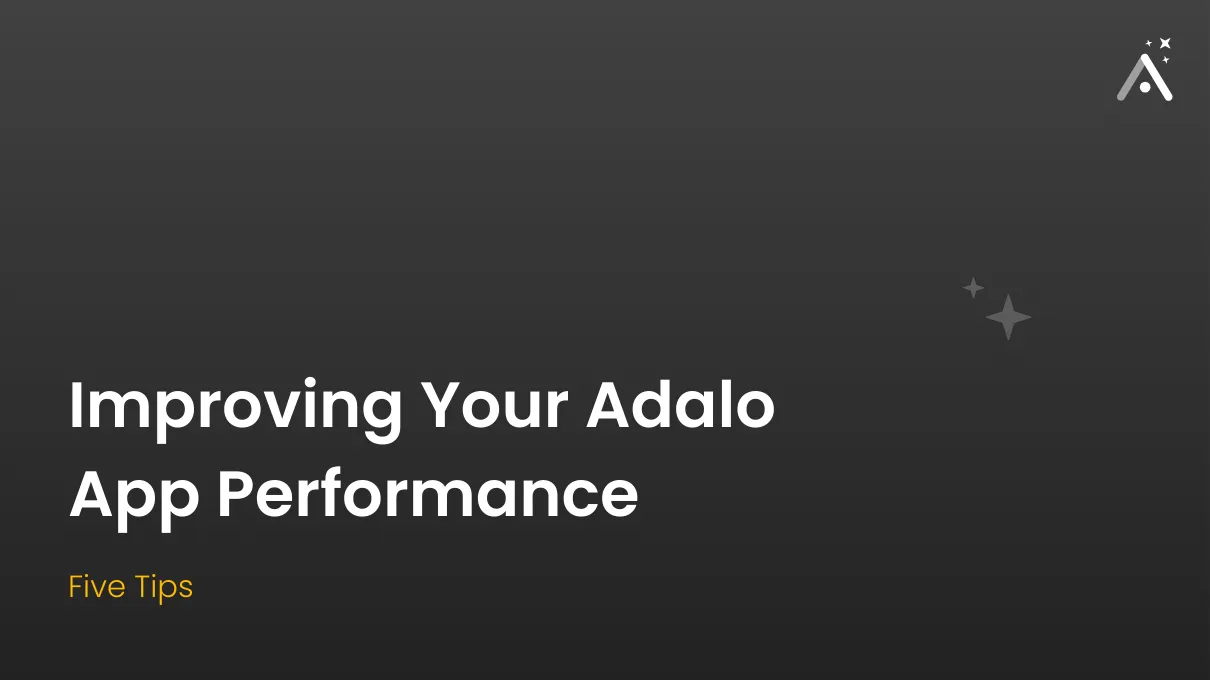 Cinq conseils pour améliorer la performance de votre application Adalo