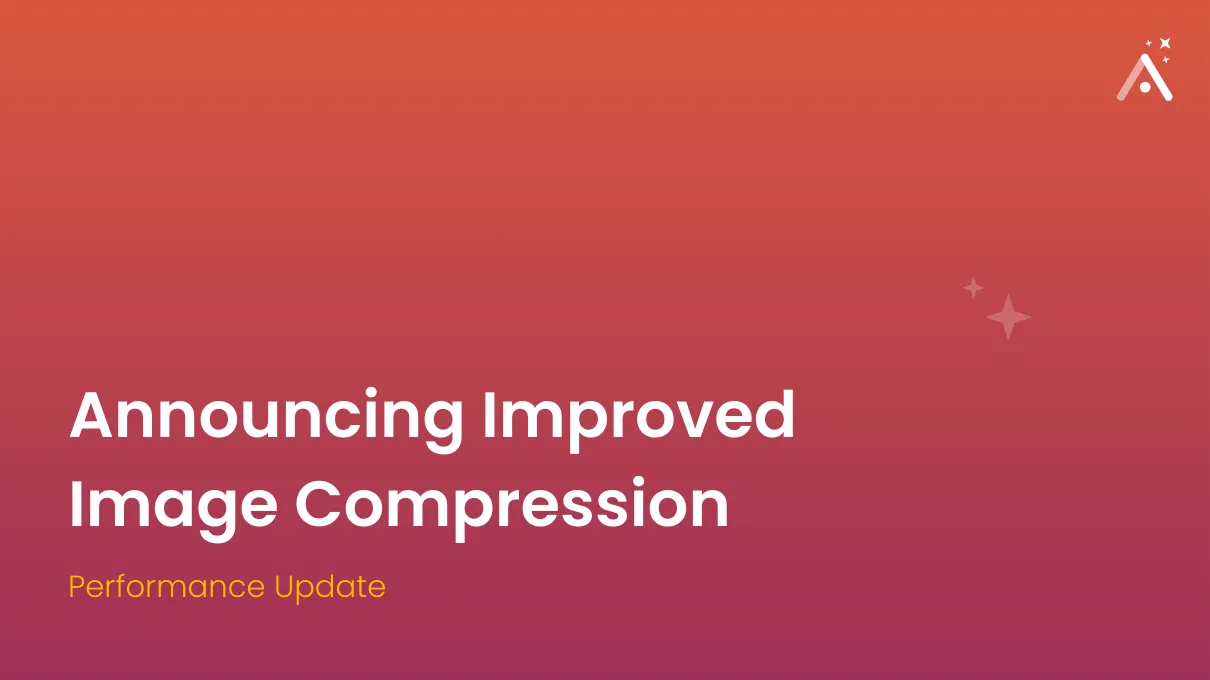 Mise à jour sur les performances ! Annonce d'une compression d'images améliorée